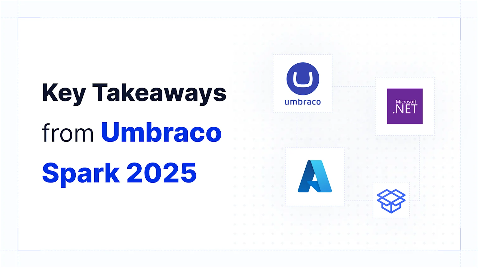Key Takeaways from Umbraco Spark 2025